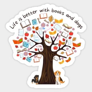 Life is better with books and dogs Sticker